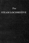 The Steam Locomotive - It's Theory, Operation and Economics