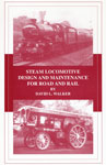 Steam Locomotive Design and Maintenance for Road and Rail